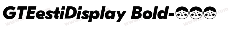 GTEestiDisplay Bold字体转换